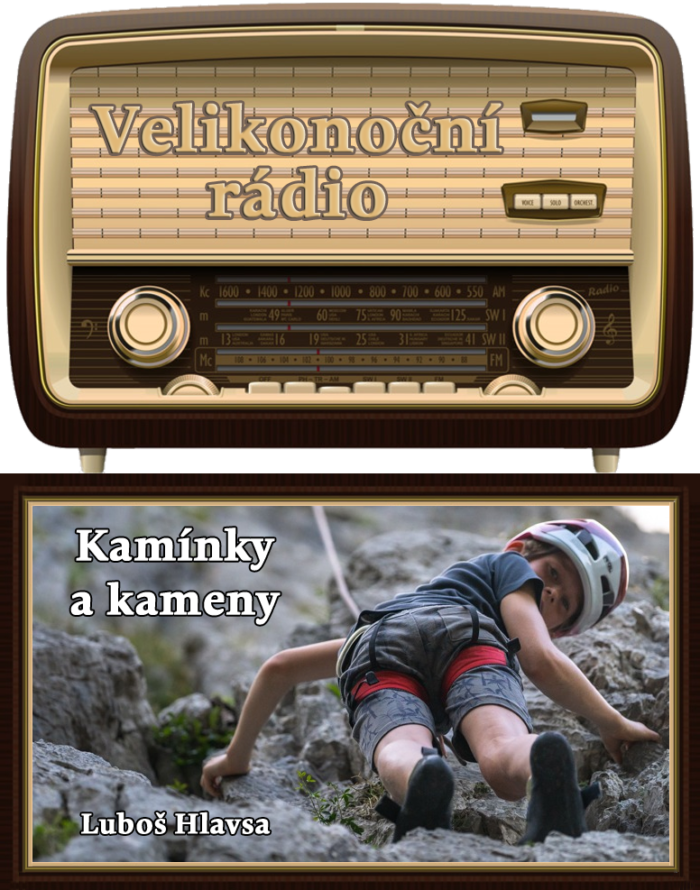 Velikonoční rádio: 7. Kamínky a kameny 1.