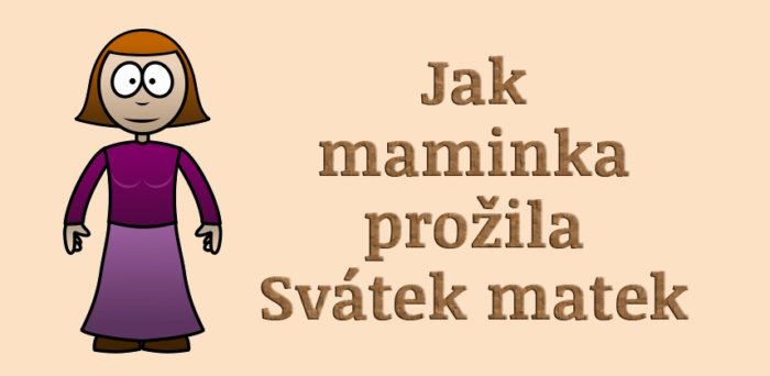Povídka: 9. Jak maminka prožila Den matek
