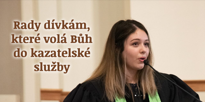 Ženy ve službě: Rady dívkám, které volá Bůh do kazatelské služby