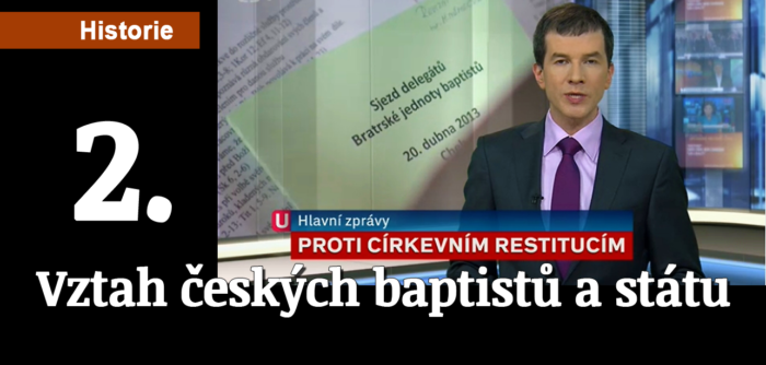 Historie: 89. Vztah českých baptistů a státu 2.