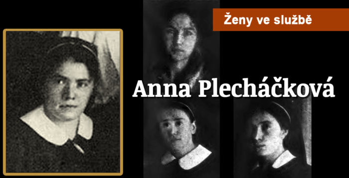 Ženy ve službě: 47. Anna Plecháčková