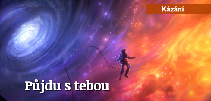 Kázání: 56. Moje přítomnost půjde s tebou