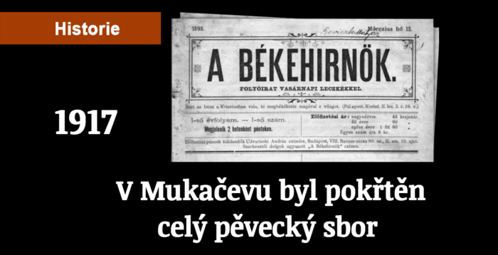 Střípky z historie: V Mukačevu byl pokřtěn celý pěvecký sbor 1918