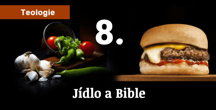 Teologie: Jídlo a Bible 8.