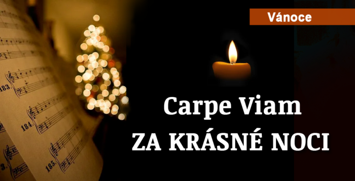 Vánoce: 22. Carpe Viam - ZA KRÁSNÉ NOCI