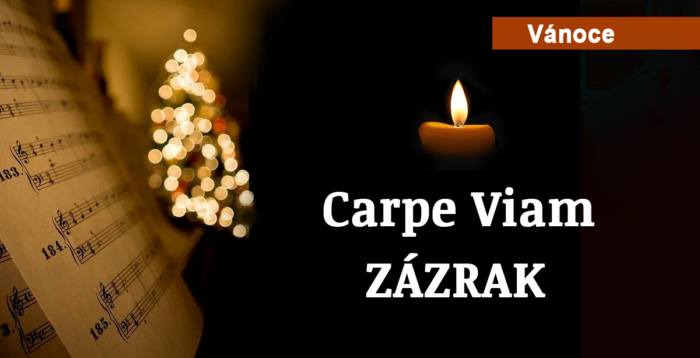 Vánoce: 23. Carpe Viam - ZÁZRAK