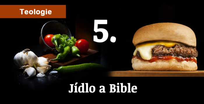 Teologie: Jídlo a Bible 5.