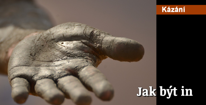 Kázání: 63. Jak být in