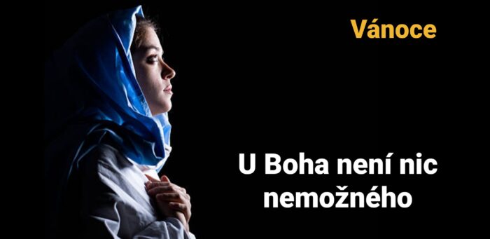 Vánoce: U Boha není nic nemožného