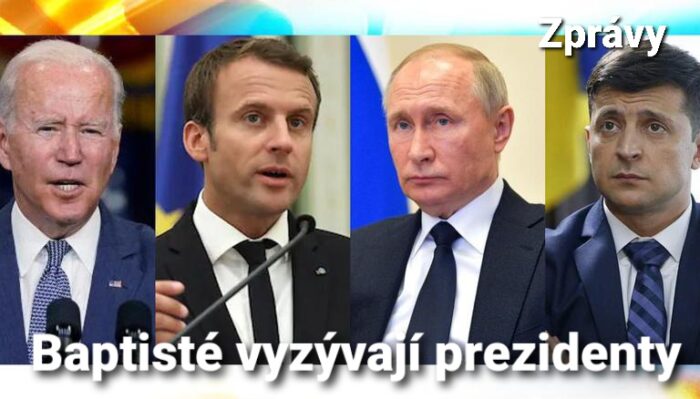 Zprávy: Baptisté vyzývají prezidenty Putina, Zelenského, Macrona a Bidena