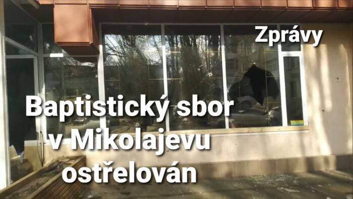 Zprávy: Baptistický sbor v Mikolajevu ostřelován