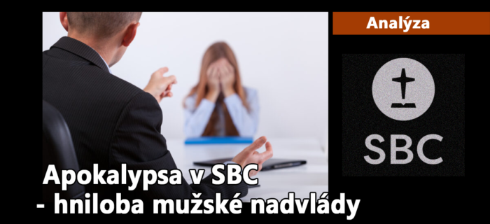 Analýza: 25. Apokalypsa v SBC - hniloba mužské nadvlády