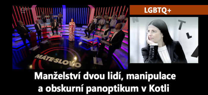 LGBTQ+: 8. Manželství dvou lidí, manipulace a obskurní panoptikum v Kotli