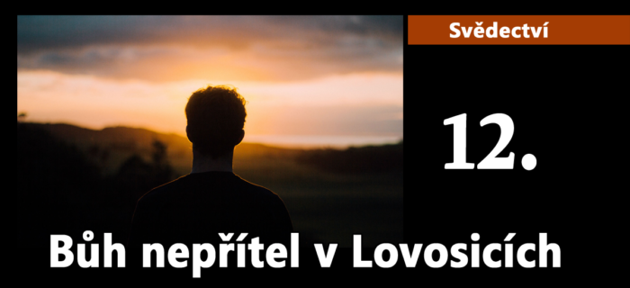 Svědectví: Bůh nepřítel v Lovosicích 12.