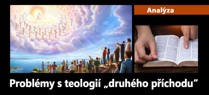 Analýza: Problémy s teologií „druhého příchodu“