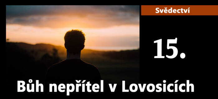 Svědectví: Bůh nepřítel v Lovosicích 15.