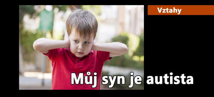 Vztahy: 27. Můj syn je autista