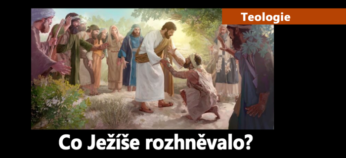 Teologie: 55. Co Ježíše rozhněvalo?