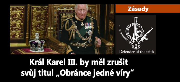 Zásady: 13. Král Karel III. by měl zrušit svůj titul „Obránce jedné víry“