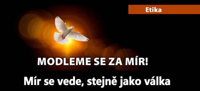 Etika: 50. Mír se vede, stejně jako válka