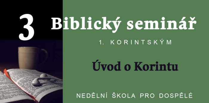 Biblický seminář: 3. Úvod o Korintu