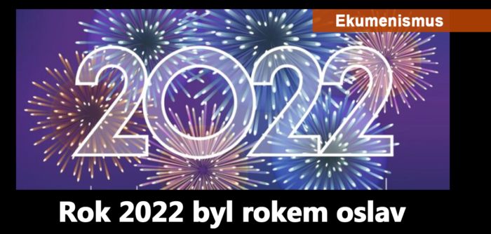 Ekumenismus: Rok 2022 byl rokem oslav