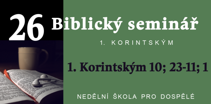 Biblický seminář: 26. Text Korintským 10; 23 - 11;1