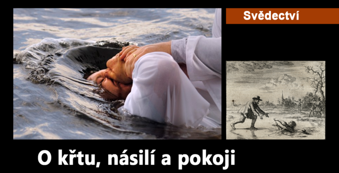 Svědectví: 57. O křtu, násilí a pokoji