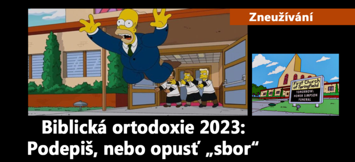 Zneužívání: Biblická ortodoxie 2023: Podepiš, nebo opusť „sbor“