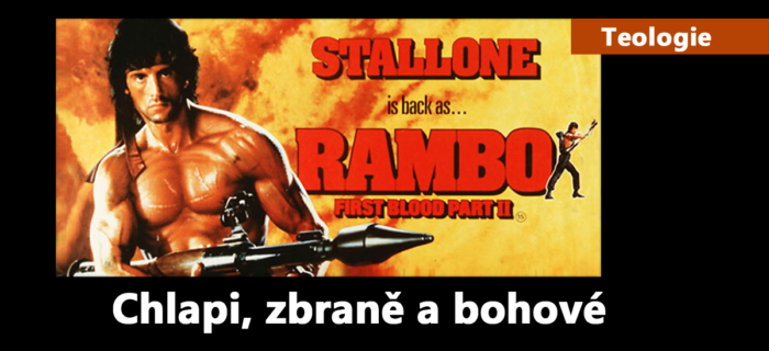 Teologie: 68. Chlapi, zbraně a bohové