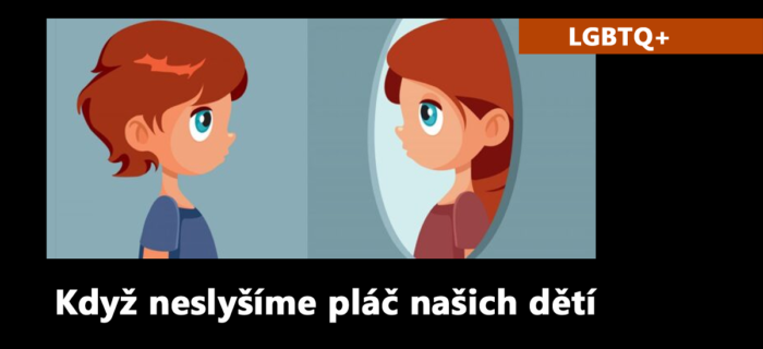 LGBTQ+: 14. Když neslyšíme pláč našich dětí