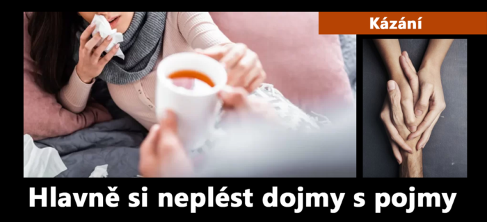 Kázání: 162. Hlavně si neplést dojmy s pojmy