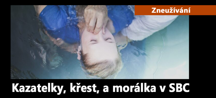 Zneužívání: Kazatelky, křest, přijímání a morálka v SBC