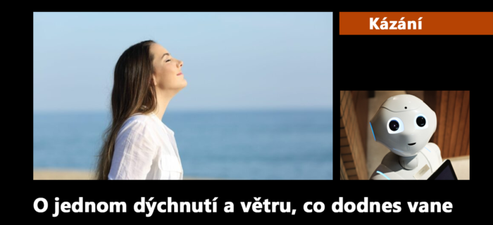 Kázání: 166. O jednom dýchnutí a větru, co dodnes vane