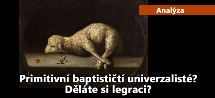 Analýza: 63. Primitivní baptističtí univerzalisté? Děláte si legraci?