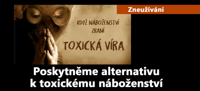 Zneužívání: 57. Poskytněme alternativu k toxickému náboženství