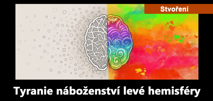 Stvoření: 26. Tyranie náboženství levé hemisféry