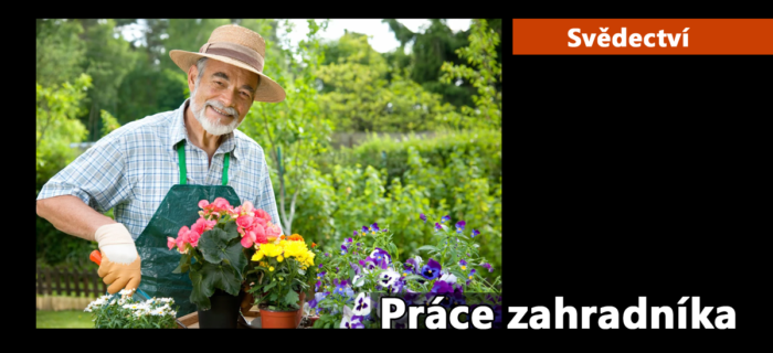 Svědectví: 72. Práce zahradníka