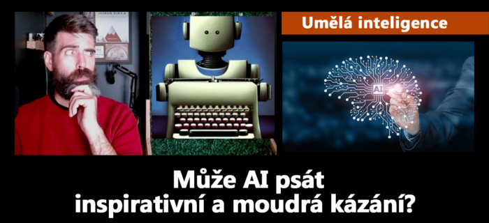 Umělá inteligence: 9. Může AI psát inspirativní a moudrá kázání?