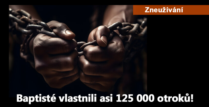 Zneužívání: Baptisté vlastnili asi 125 000 otroků!