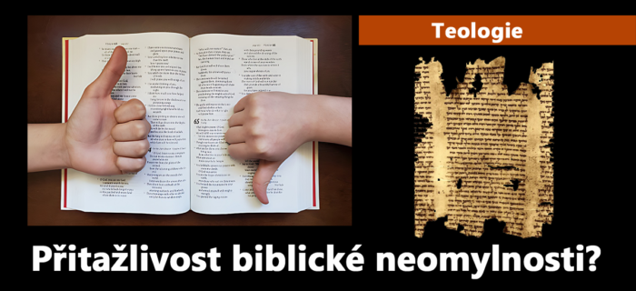 Teologie: 83. Přitažlivost biblické neomylnosti?