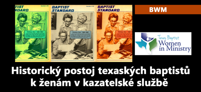 BWM: 11. Historický postoj texaských baptistů k ženám v kazatelské službě