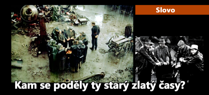 Slovo: 98. Kam se poděly ty starý zlatý časy?