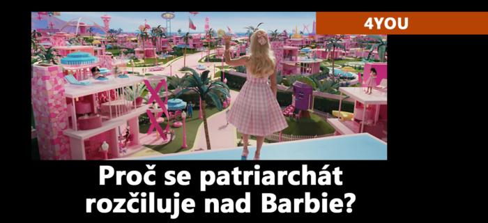 Zneužívání: 80. Proč se patriarchát rozčiluje nad Barbie