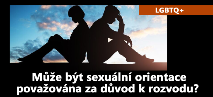 LGBTQ+: Může být sexuální orientace považována za důvod k rozvodu?