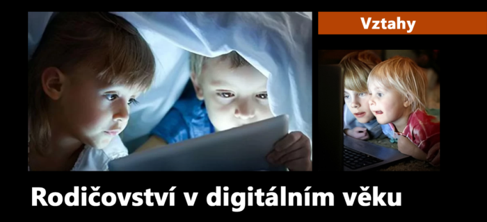 Vztahy: 57. Rodičovství v digitálním věku