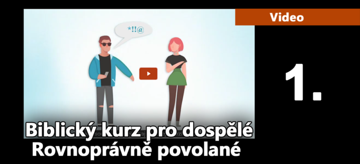Video pro biblický kurz pro dospělé Rovnoprávně povolané -1. lekce