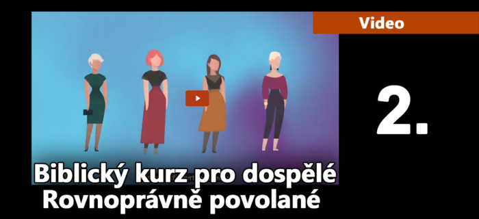 Video pro biblický kurz pro dospělé Rovnoprávně povolané -2. lekce