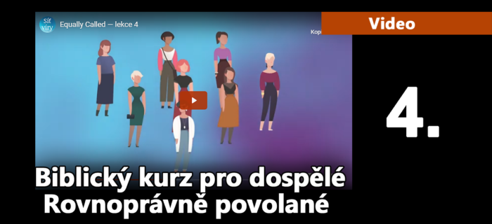 Video pro biblický kurz pro dospělé Rovnoprávně povolané -4. lekce