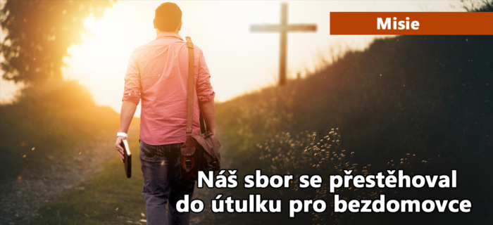 Misie: 238. Náš sbor se přestěhoval do útulku pro bezdomovce